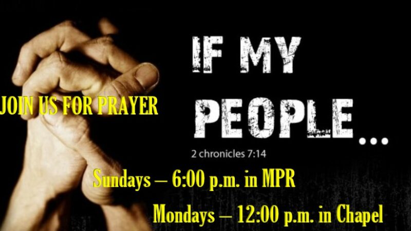Prayer Time Flyer - 6pm in the COC and 12pm in the Chapel